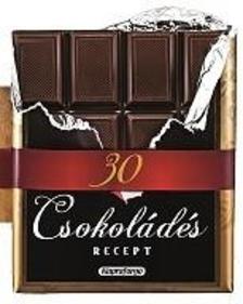 30 csokoládés recept - Formás szakácskönyvek