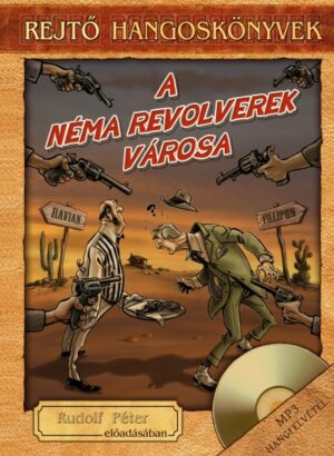 A Néma Revolverek Városa - Rejtő hangoskönyvek 7.