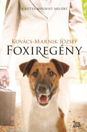 Foxiregény - A kutya mindent megért