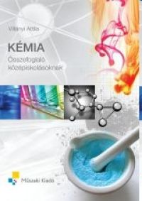 Kémia - Összefoglaló középiskolásoknak  - MK-4490-6