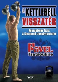 Kettlebell visszatér - Robbanékony edzés a kirobbanó izomnövekedésért