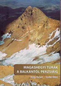 Magashegyi túrák a Balkántól Perzsiáig