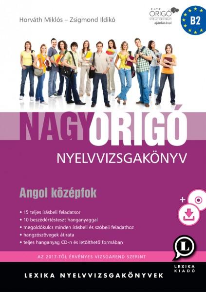 Nagy origó nyelvvizsgakönyv - Angol középfok B2 + CD 2017