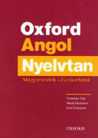 Oxford Angol Nyelvtan - Magyarázatok, gyakorlatok