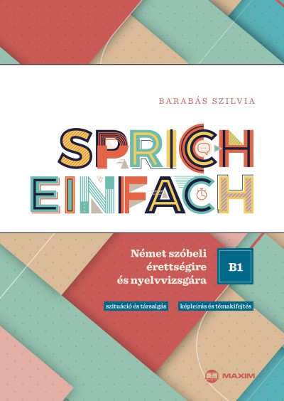Sprich einfach B1 - Német szóbeli érettségire és nyelvvizsgára