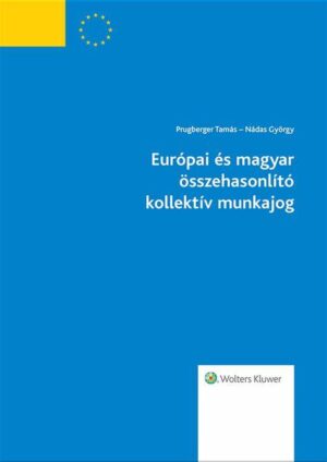 Európai és Magyar Összehasonlító Munka és Kollektív Munkajog
