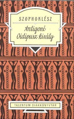 Antigoné - Oidipusz király - Talentum Diákkönyvtár