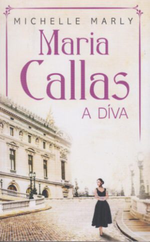 Maria Callas - A díva