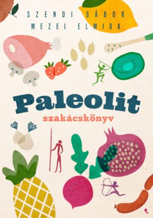 Paleolit szakácskönyv - új kiadás