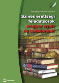 Színes érettségi feladatsorok magyar nyelv és irodalomból