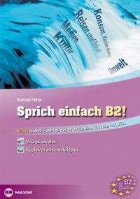 Sprich einfach B2 - Német szóbeli érettségire és nyelvvizsgára