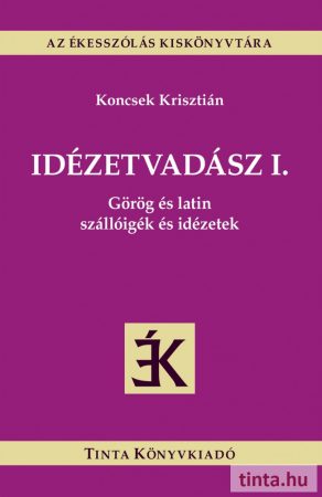 Idézetvadász I. - Görög és latin szállóigék és idézetek