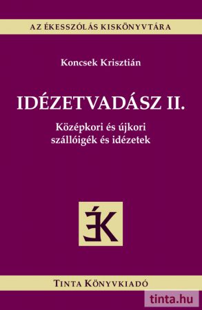 Idézetvadász II. - Középkori és újkori szóllóigék és idézetek