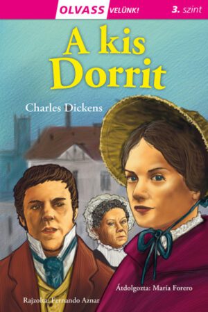 Kis Dorrit - Olvass velünk! - 3. szint - ÚJ