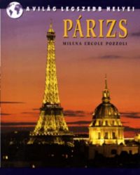 Párizs - A világ legszebb helyei
