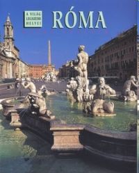 Róma - Világ legszebb helyei