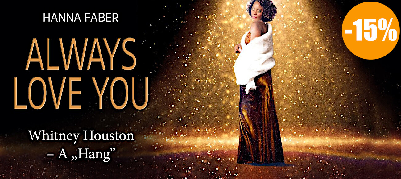 Rendeld elő Hanna Faber - Whitney Houston - "A Hang" - Always Love You című könyvét 15% kedvezménnyel!