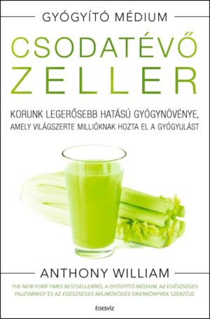 Csodatévő zeller - Gyógyító médium - új kiadás, puha