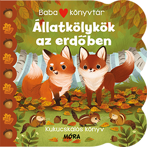 Állatkölykök az erdőben - Babakönyvtár - Kukucskálós könyv
