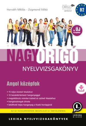 Nagy origó nyelvvizsgakönyv - Angol középfok B2  2023 ÚJ LX-0058-4