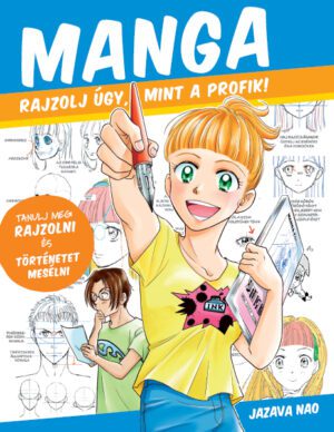 Manga - Rajzolj úgy, mint a profik!