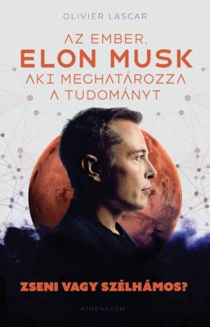 Elon Musk: Az ember, aki meghatározza a tudományt - Zseni vagy szélhámos?