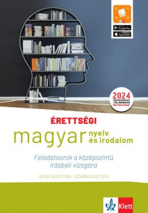 Érettségi - Magyar nyelv és irodalom - Feladatsorok a középszintű írásbeli vizsgára - A 2024-től érvényes középszintű érettséginek megfelelő feladatsorok