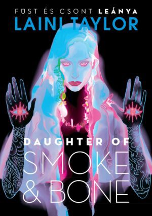 Daughter of Smoke & Bone - Füst és csont leánya