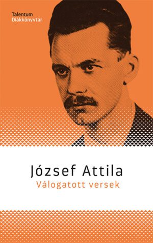 József Attila - Válogatott versek - Új kiadás, 2024