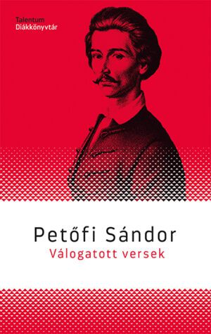 Petőfi Sándor - Válogatott versek - Új kiadás, 2024
