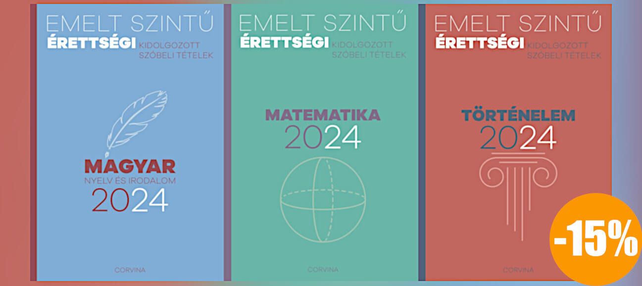 Rendeld meg az Emelt szintű érettségi - 2024 - Kidolgozott szóbeli tételek - Magyar nyelv és irodalom, Matematika, Történelem című könyveket 15% kedvezménnyel!