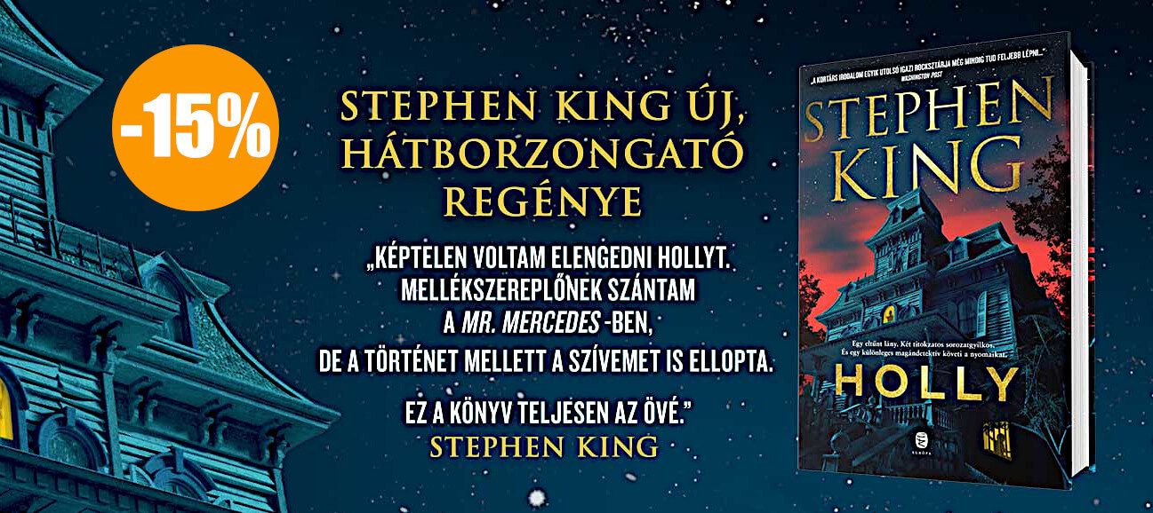 Rendeld elő Stephen King - Holly című könyvét 15% kedvezménnyel!